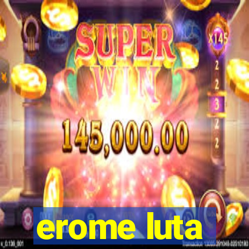 erome luta